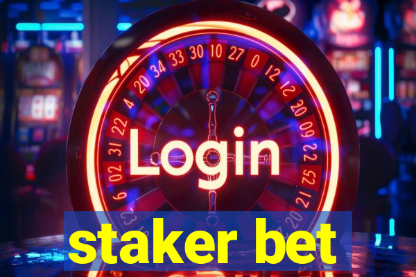 staker bet